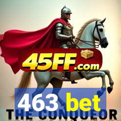 463 bet